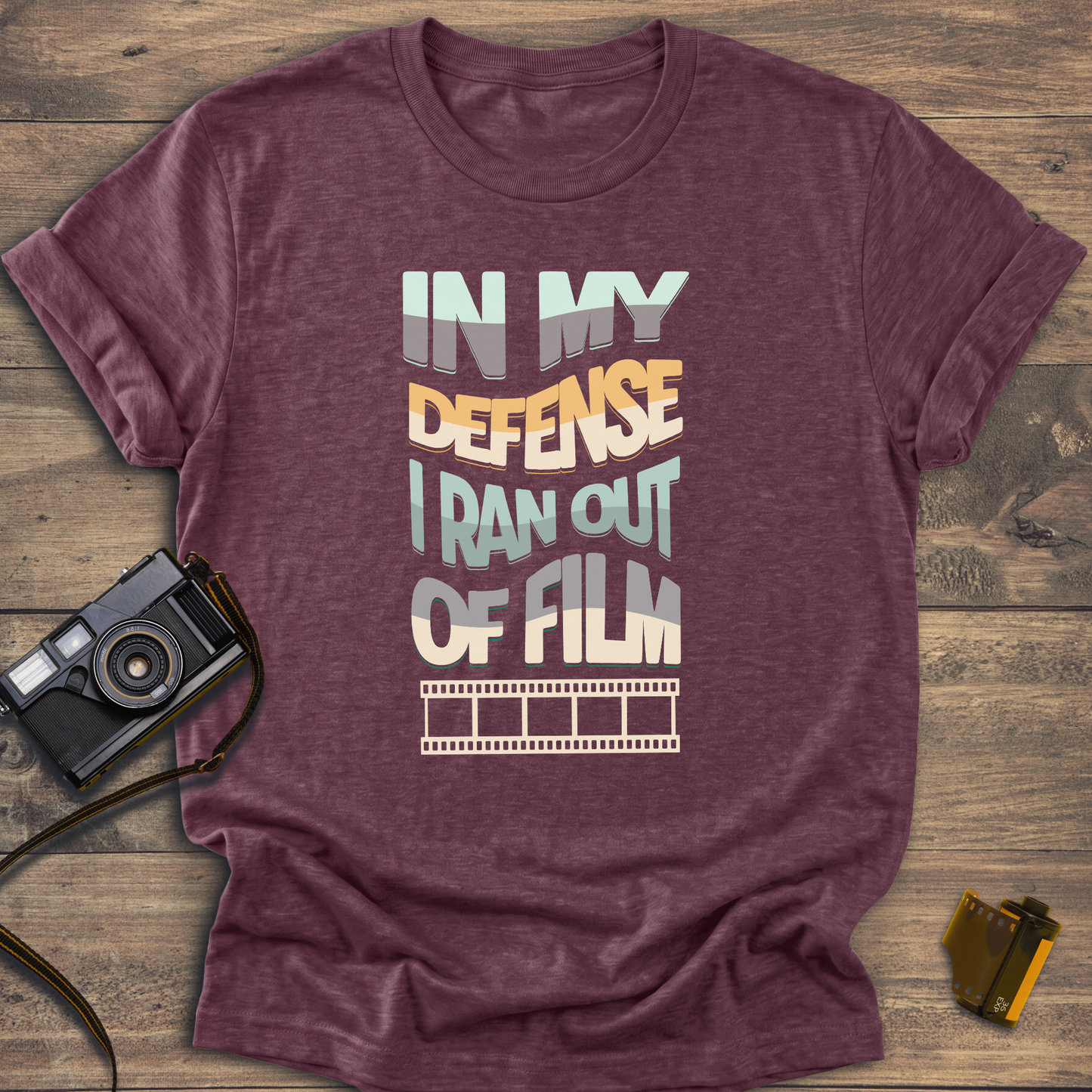 In My Defense I Ran Out of Film T-Shirt