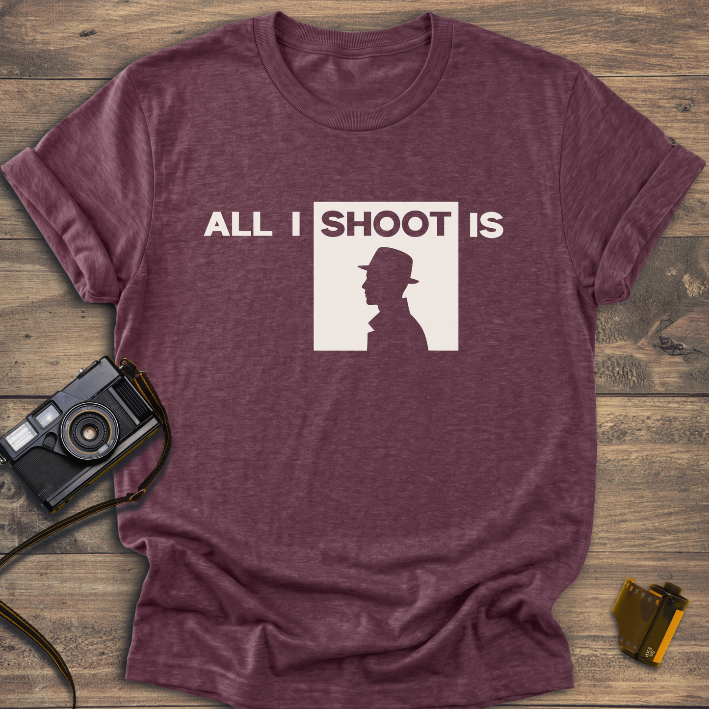 All I Shoot Is T-Shirt