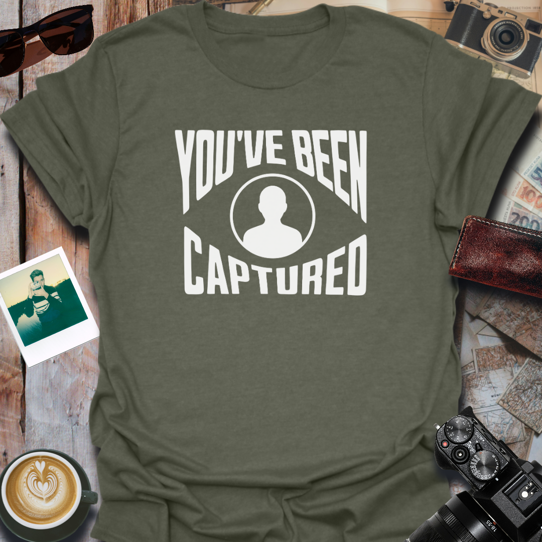 You've Been Captured T-Shirt