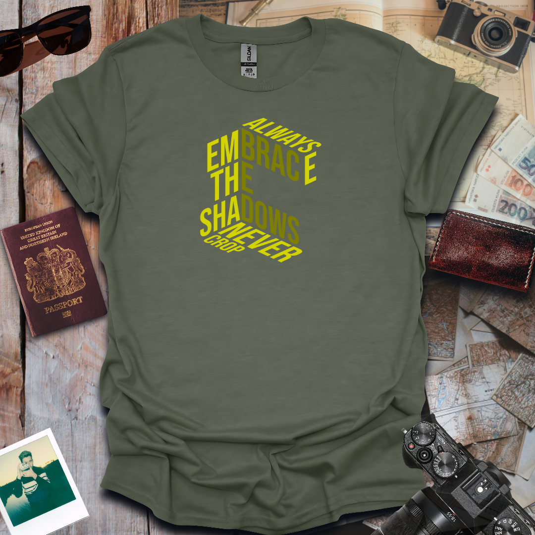 Always Embrace the Shadows