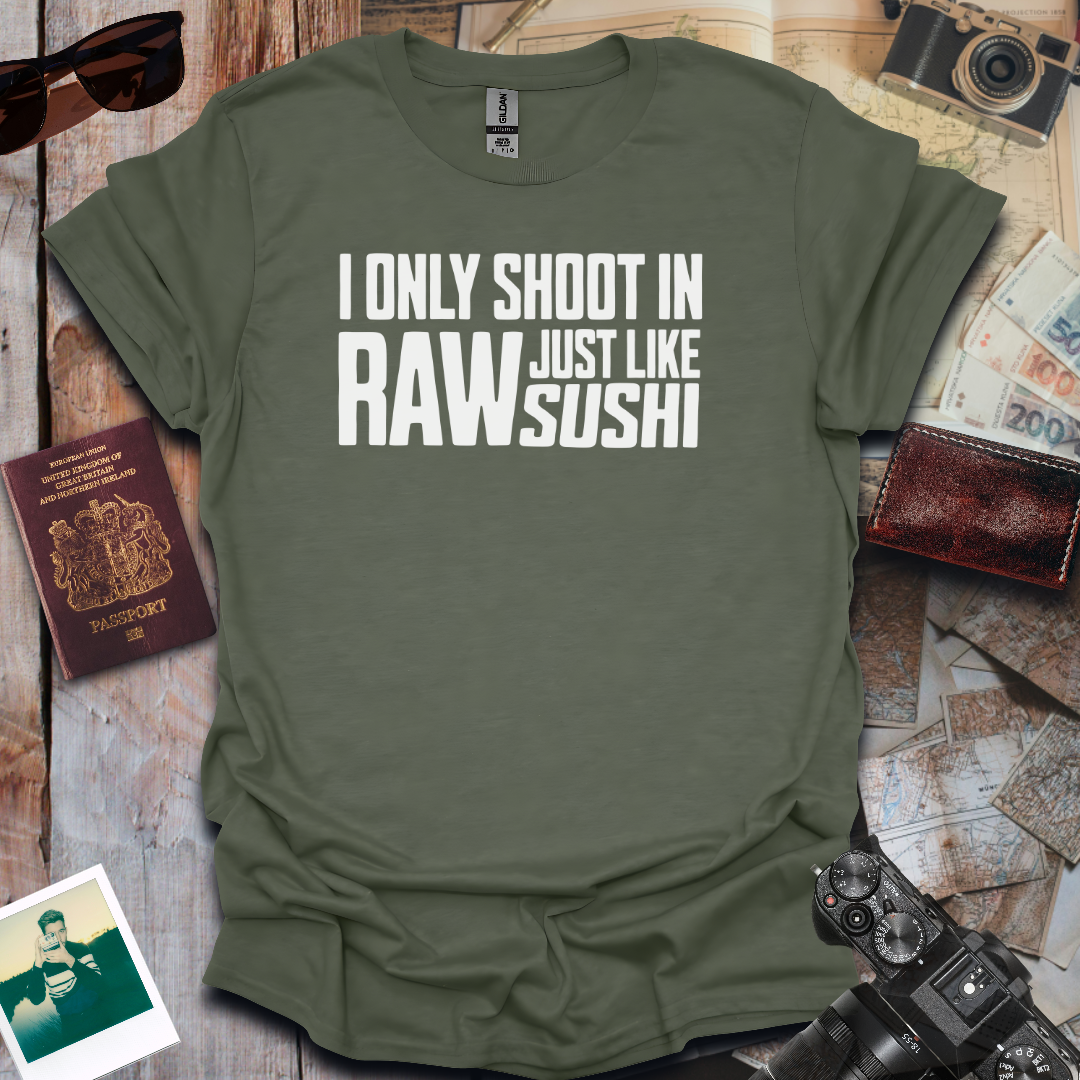 I Only Shoot In Raw