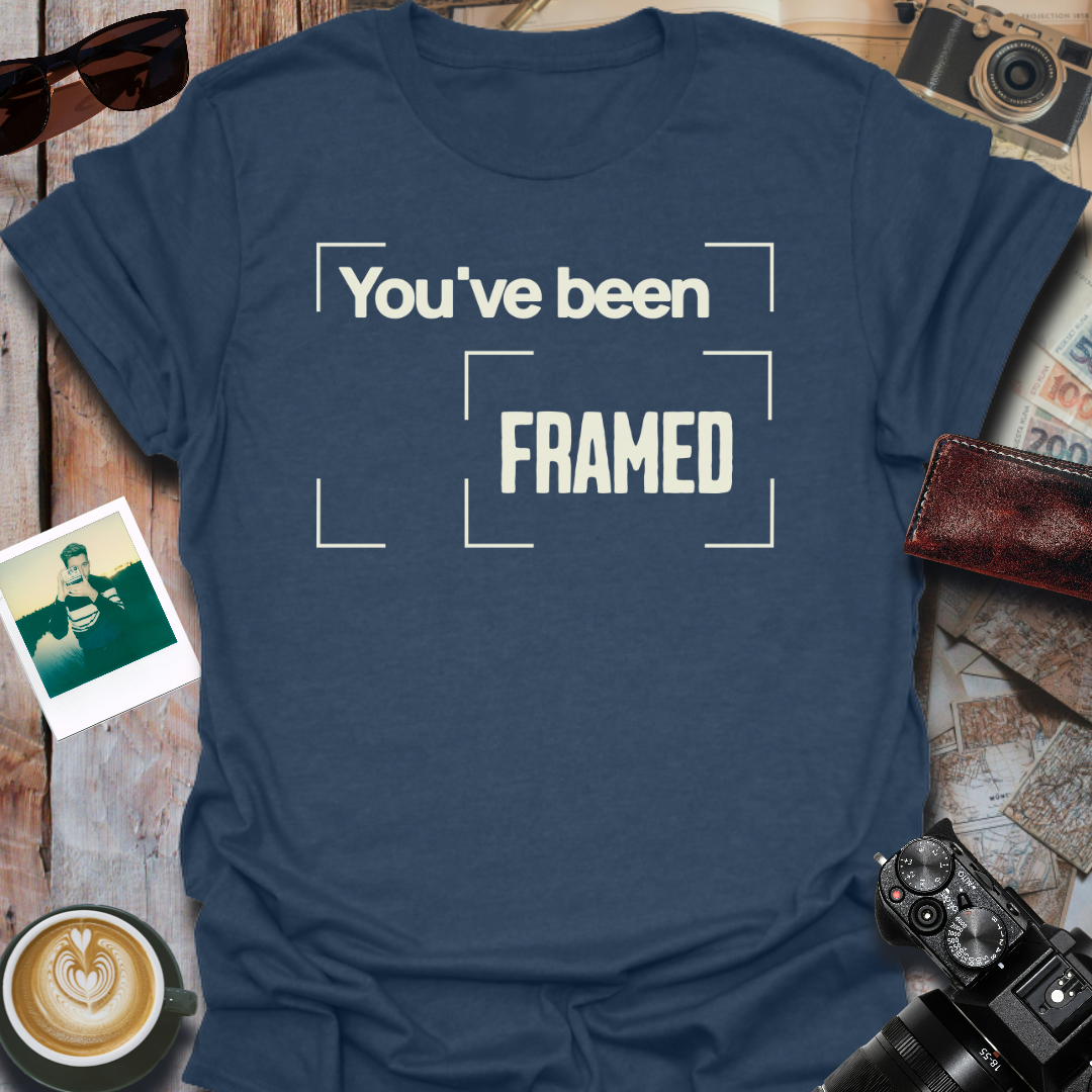 You've Been Framed T-Shirt