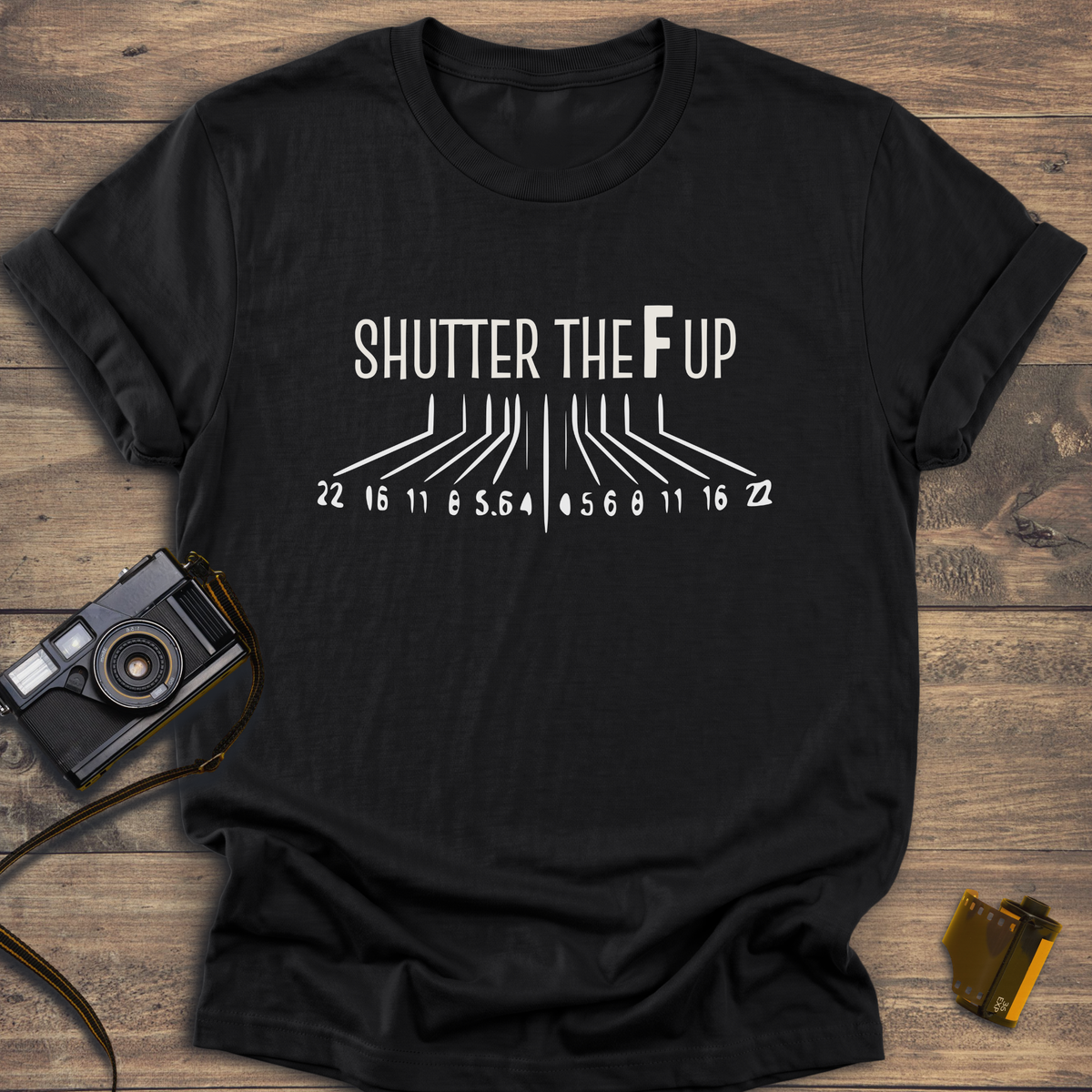 Shutter The F Up T-Shirt