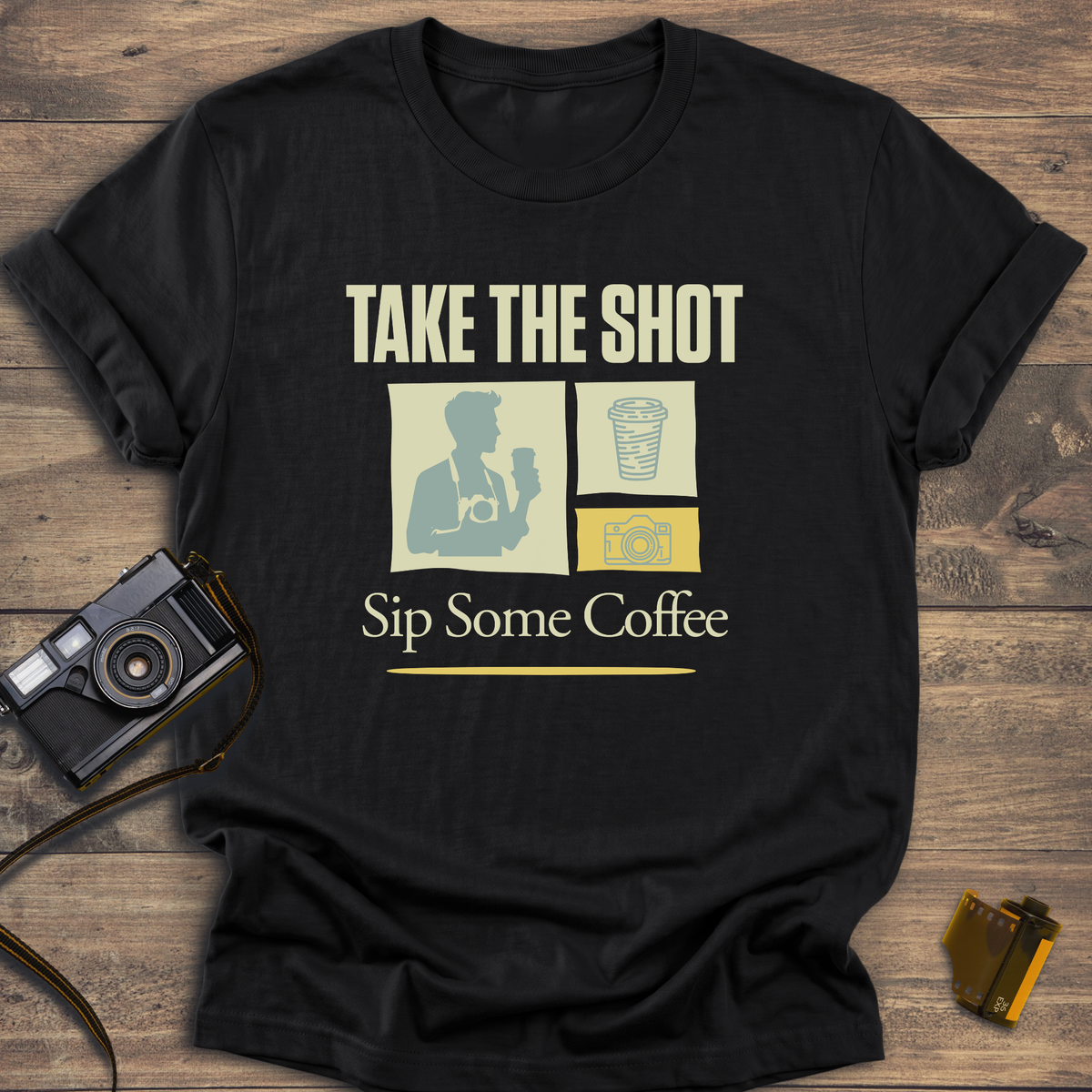 Take The Shot Sip Some Coffee T-Shirt