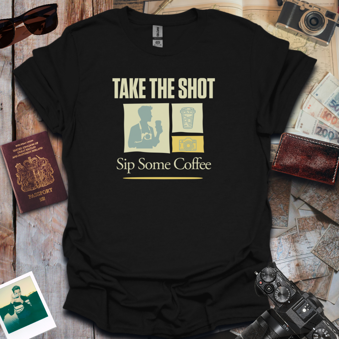 Take The Shot Sip Some Coffee