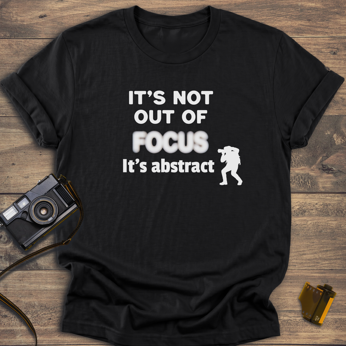 It's Not Out of Focus It's Abstract T-Shirt