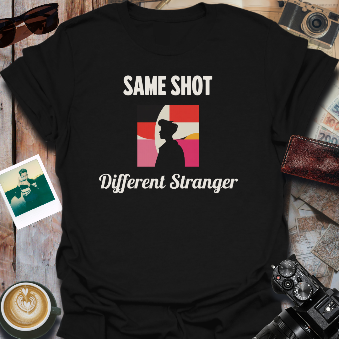 Same Shot Different Stranger T-Shirt