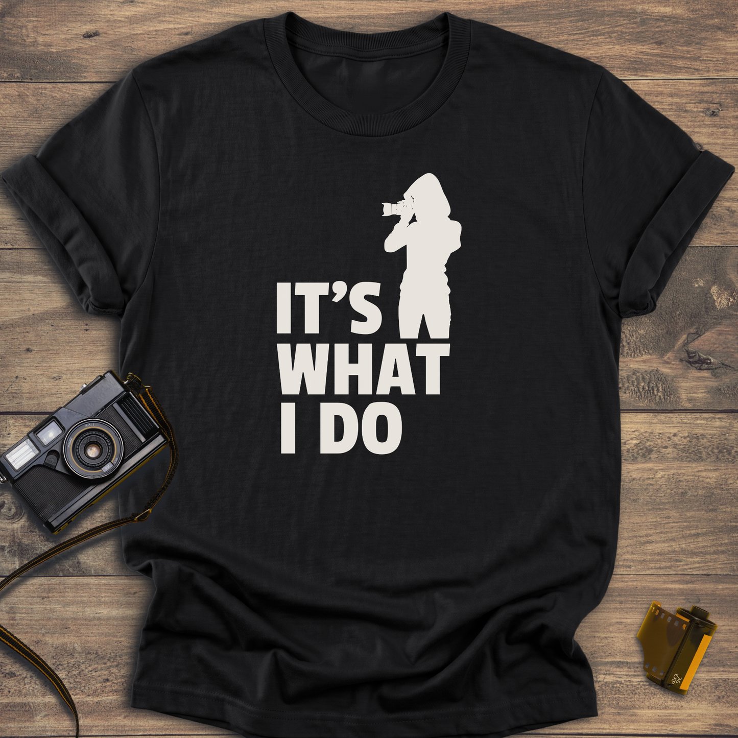 It's What I Do T-Shirt