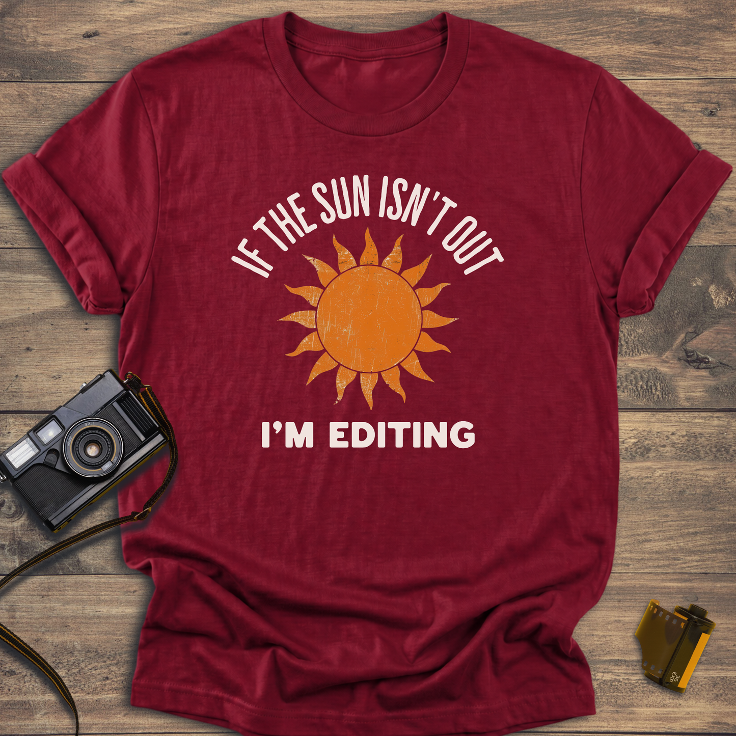 If The Sun Isn't Out T-Shirt