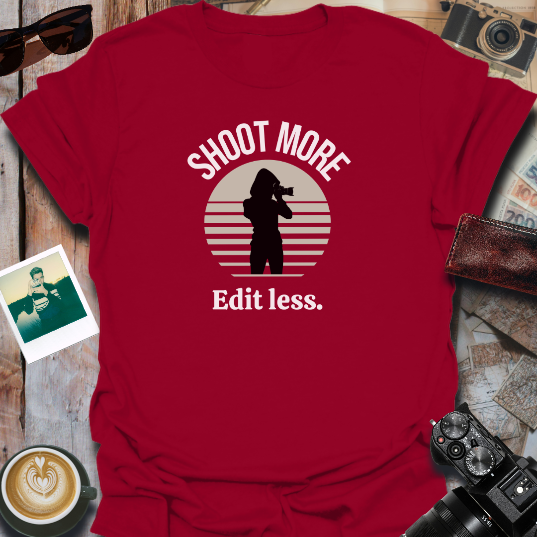 Shoot More Edit Less T-Shirt