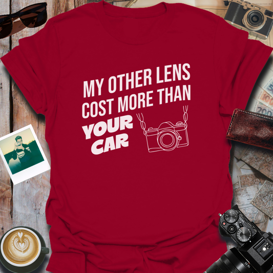 My Other Lens Cost More Than Your Car T-Shirt