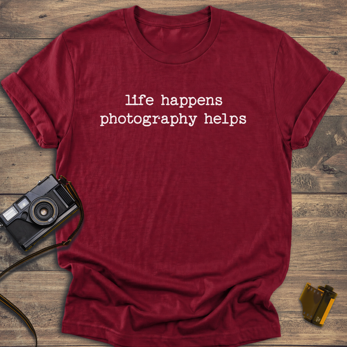 Life Happens Photography Helps T-Shirt