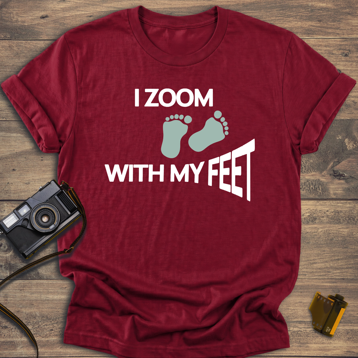 I Zoom With My Feet T-Shirt