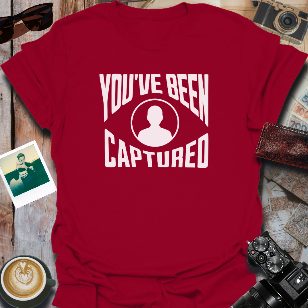 You've Been Captured T-Shirt