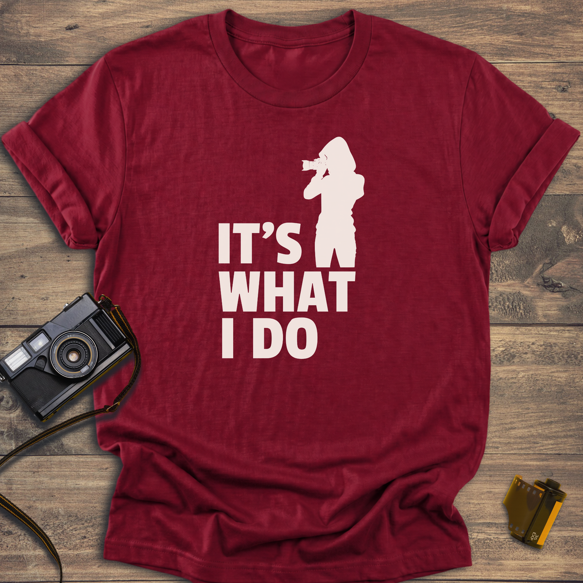 It's What I Do T-Shirt