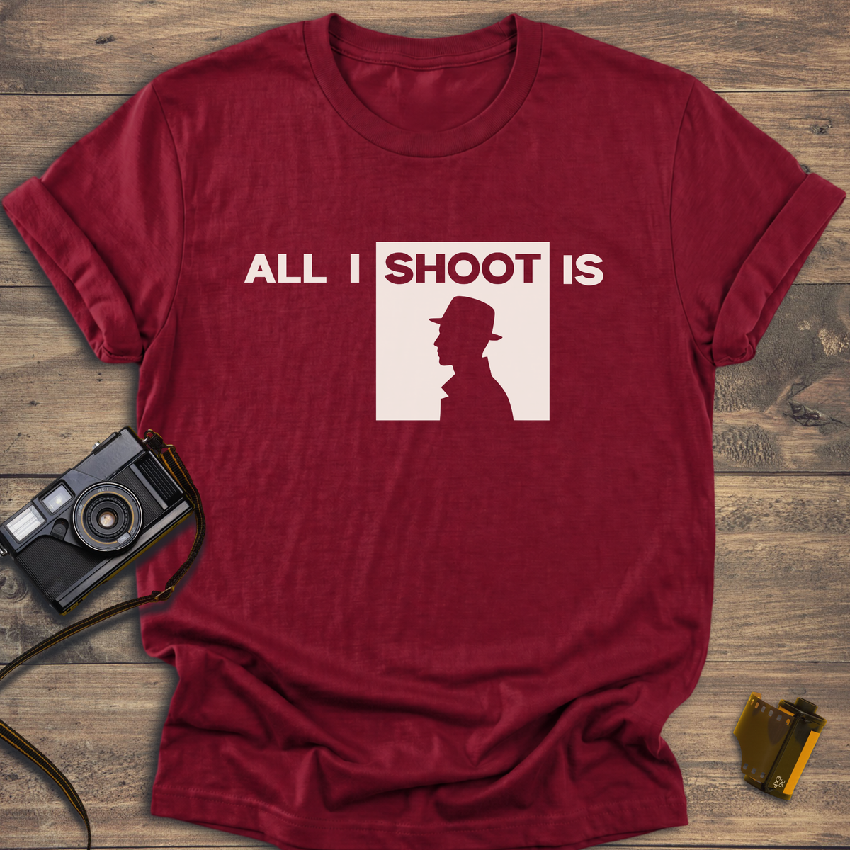 All I Shoot Is T-Shirt