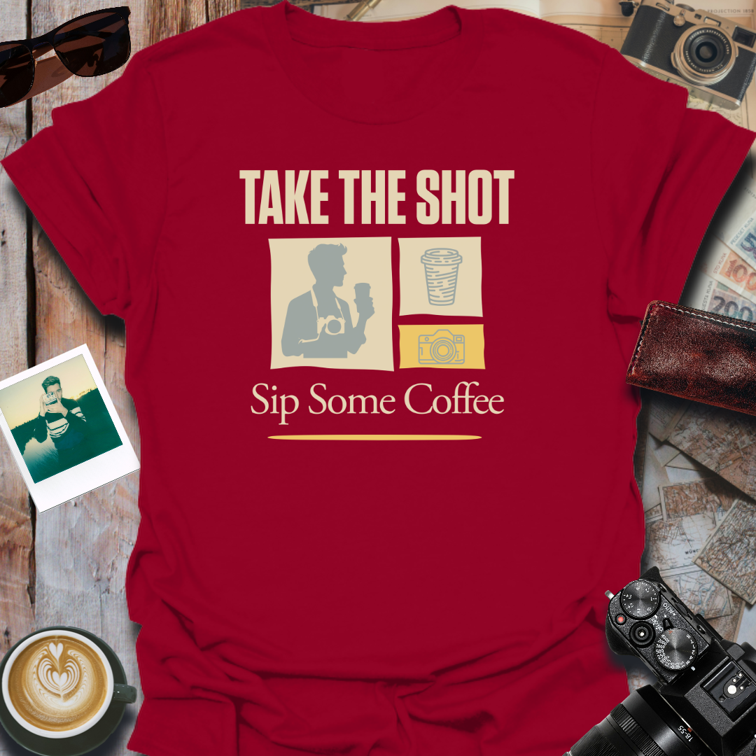 Take The Shot Sip Some Coffee T-Shirt