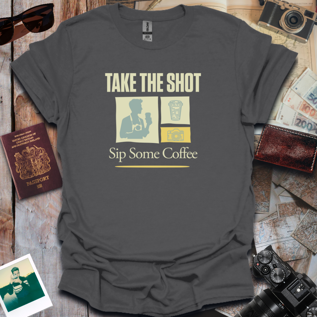Take The Shot Sip Some Coffee