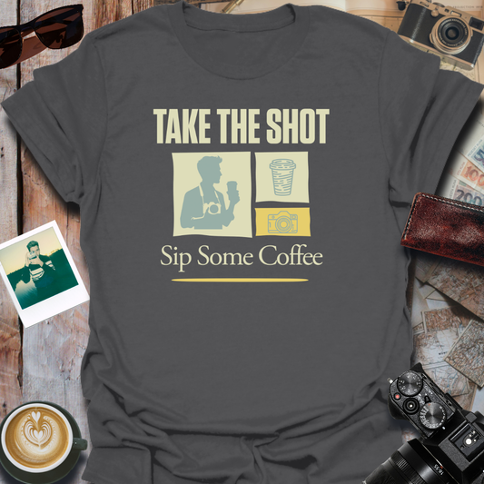 Take The Shot Sip Some Coffee T-Shirt