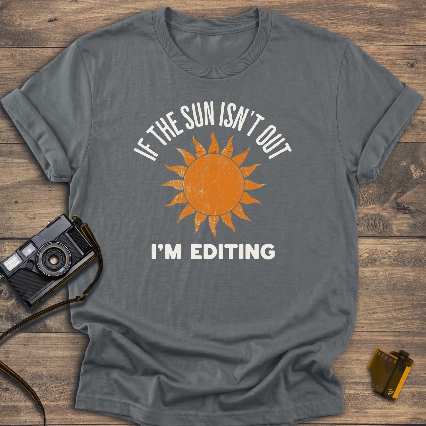 If The Sun Isn't Out T-Shirt