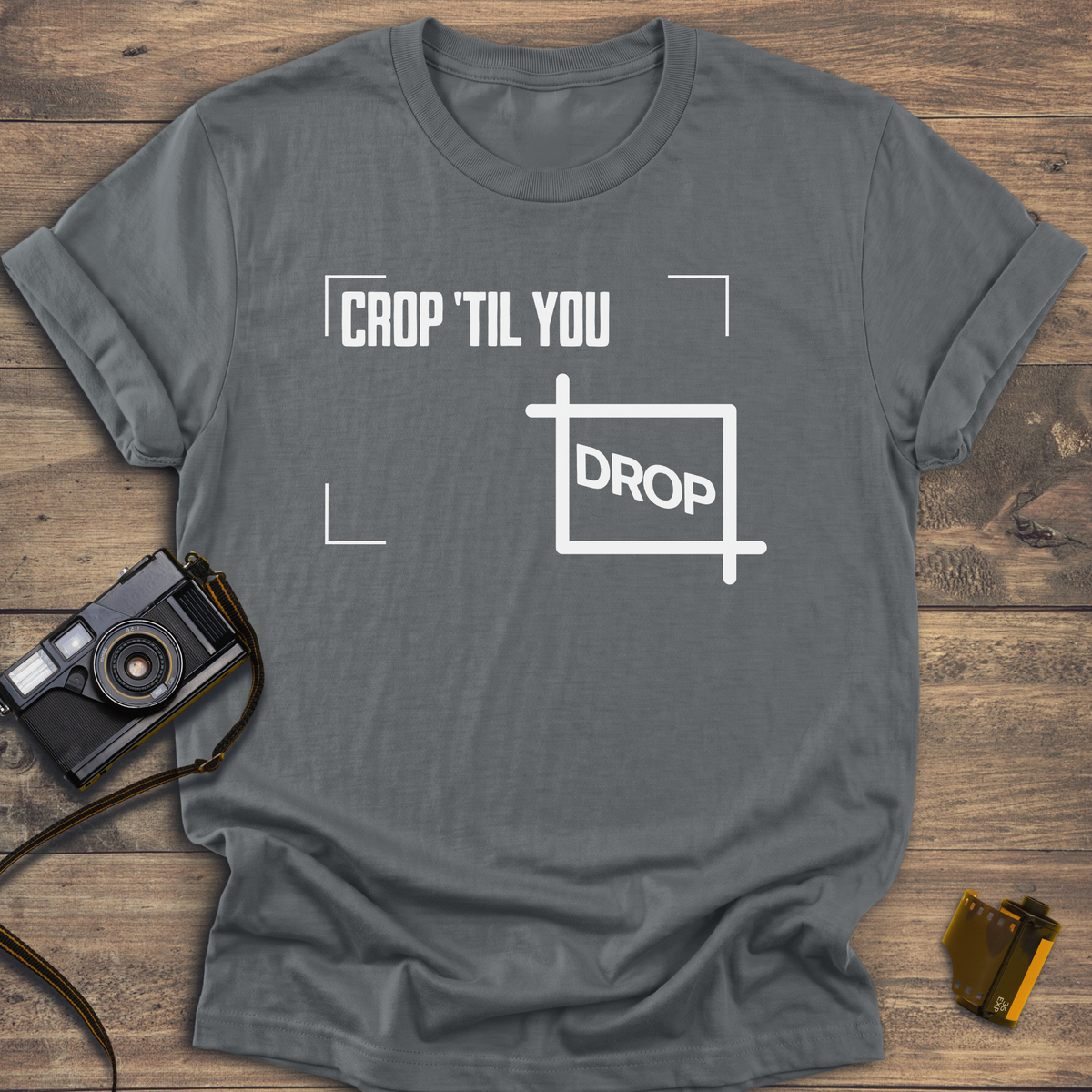 Crop 'Til You Drop T-Shirt