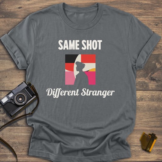 Same Shot Different Stranger T-Shirt