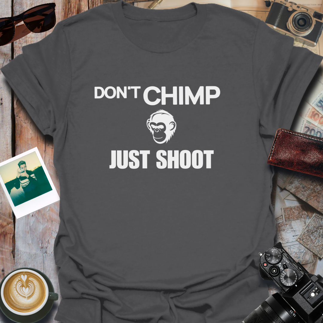 Don't Chimp Just Shoot T-Shirt