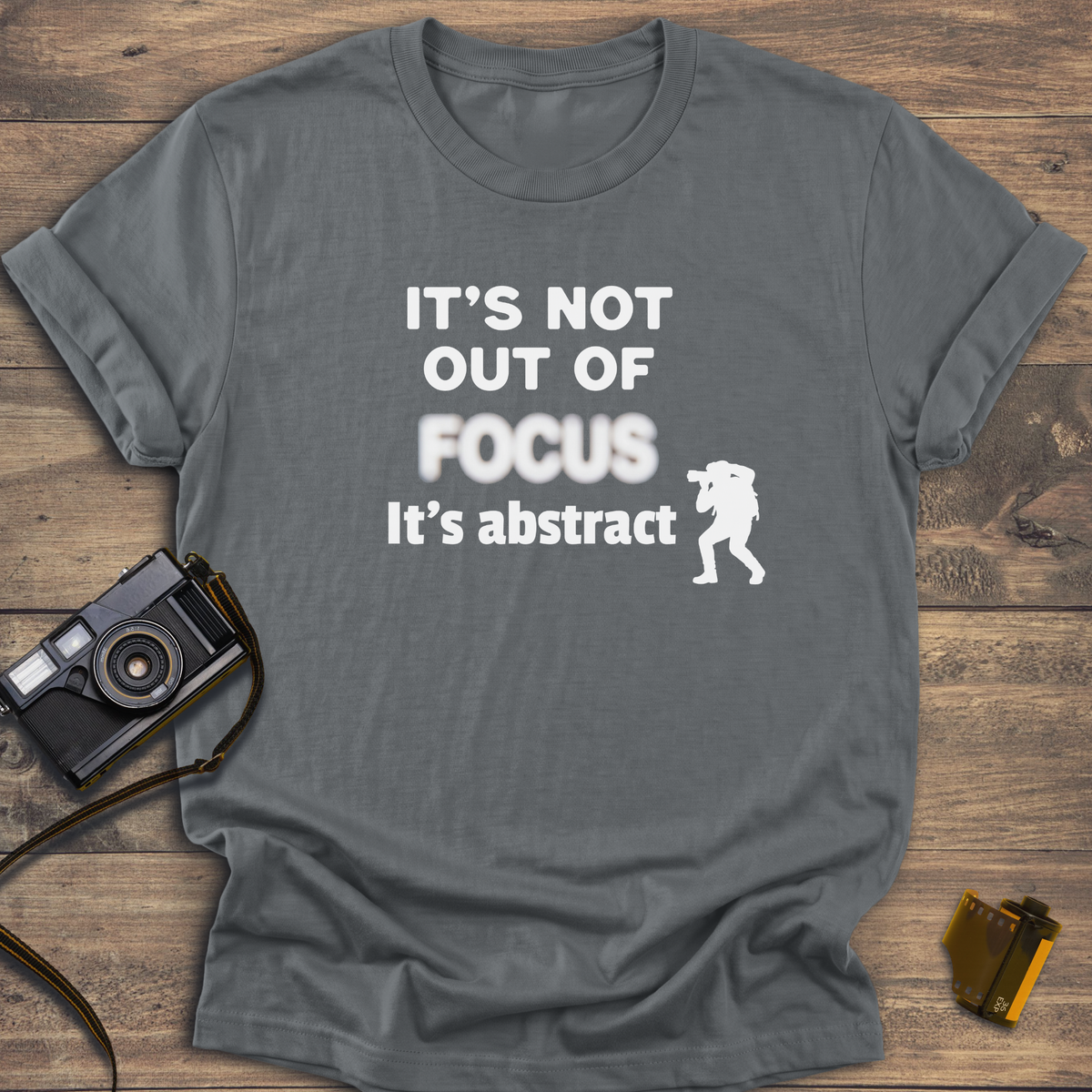 It's Not Out of Focus It's Abstract T-Shirt