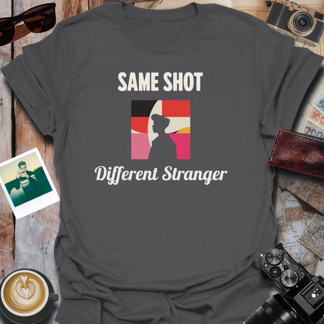 Same Shot Different Stranger T-Shirt