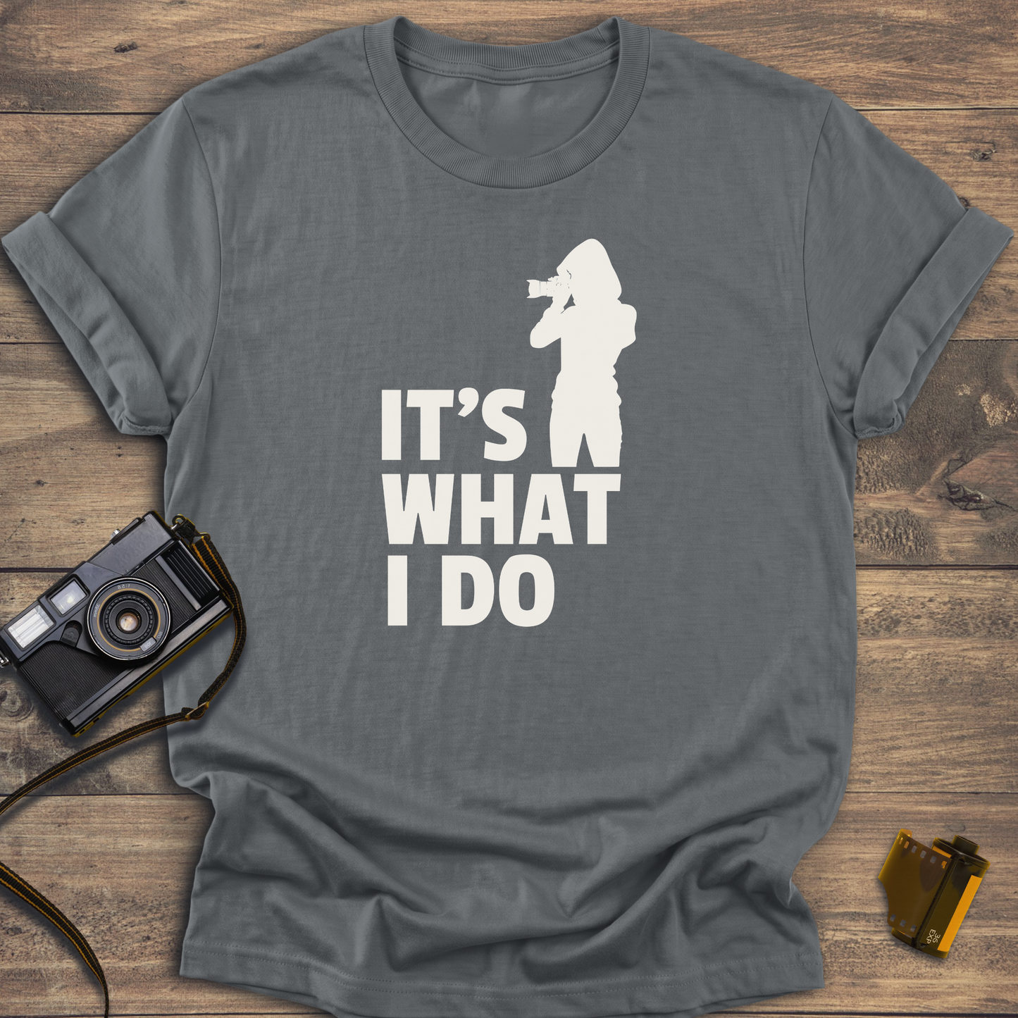 It's What I Do T-Shirt