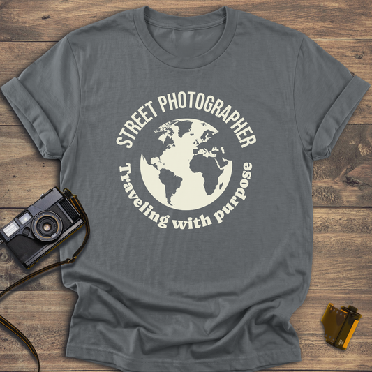 Street Photographer - Traveling With Purpose T-Shirt
