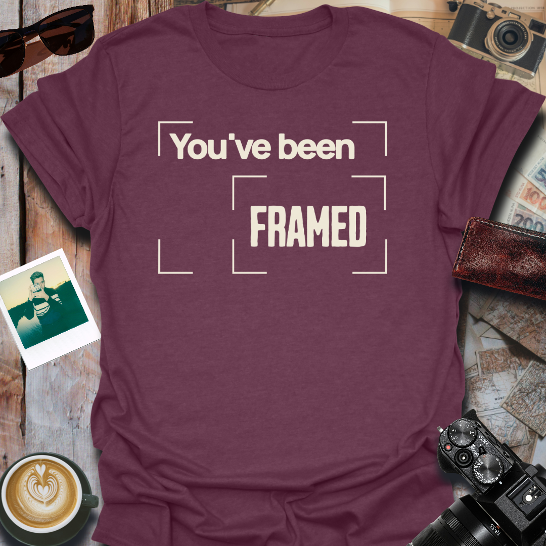 You've Been Framed T-Shirt
