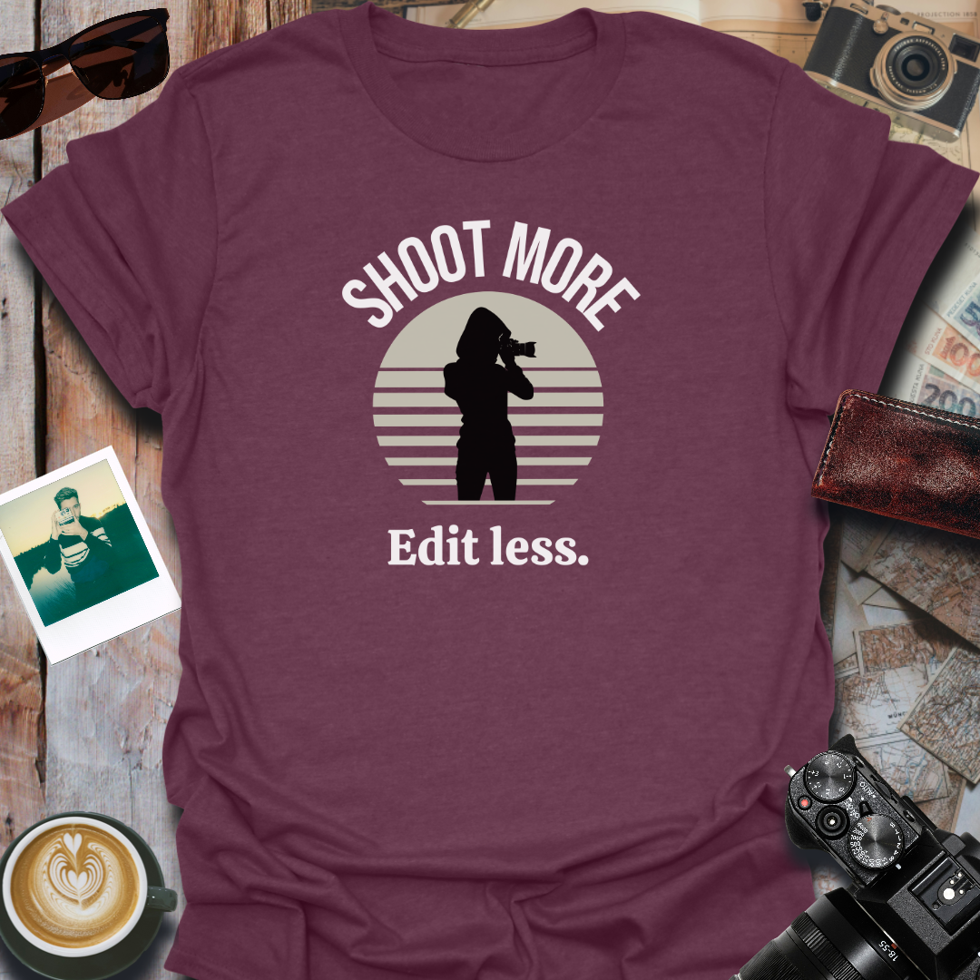 Shoot More Edit Less T-Shirt