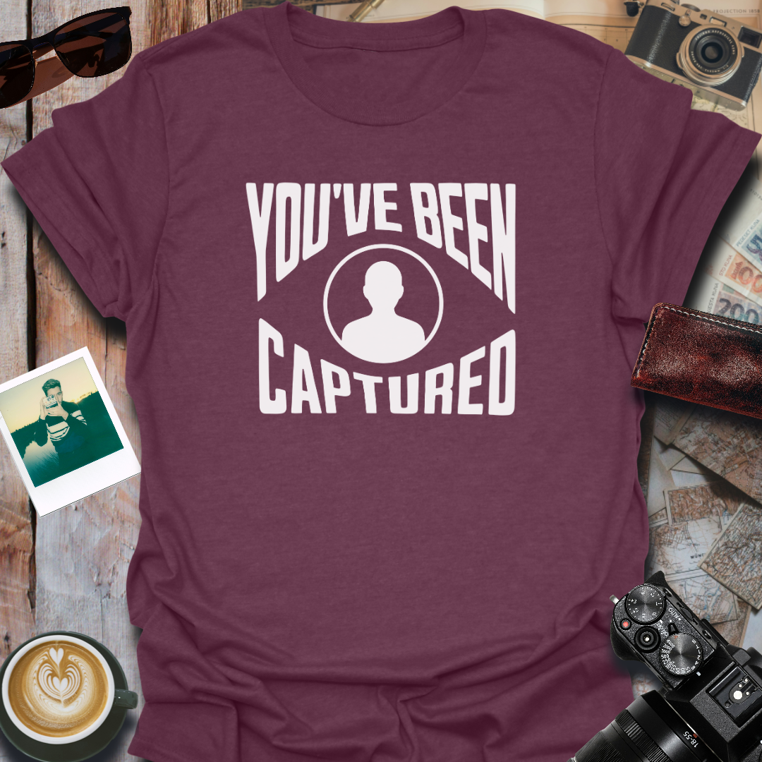 You've Been Captured T-Shirt