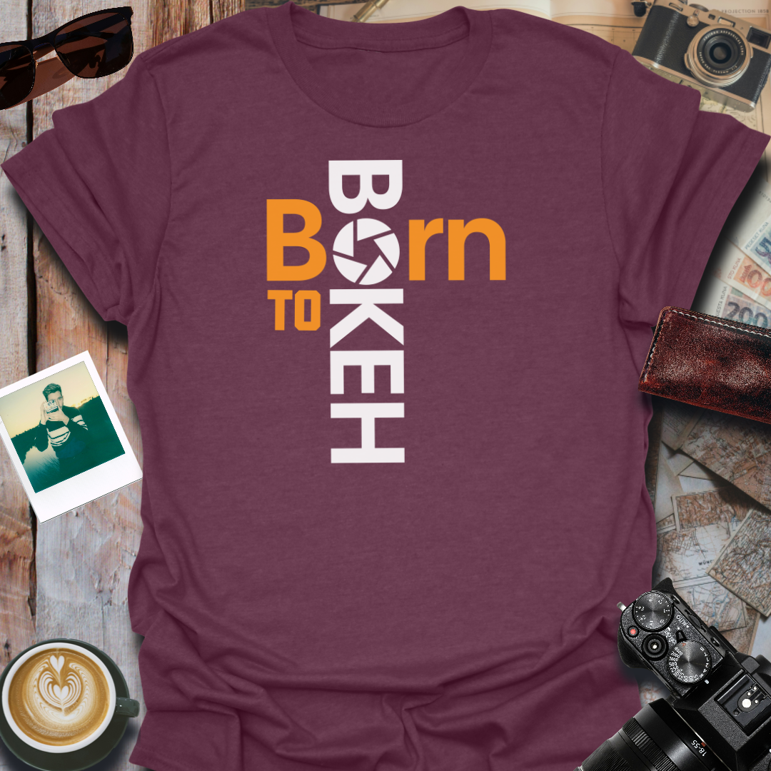 Born To Bokeh T-Shirt