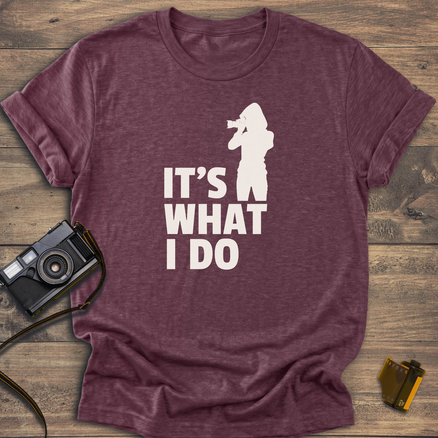 It's What I Do T-Shirt