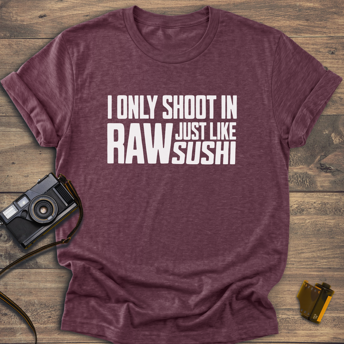 I Only Shoot In Raw T-Shirt