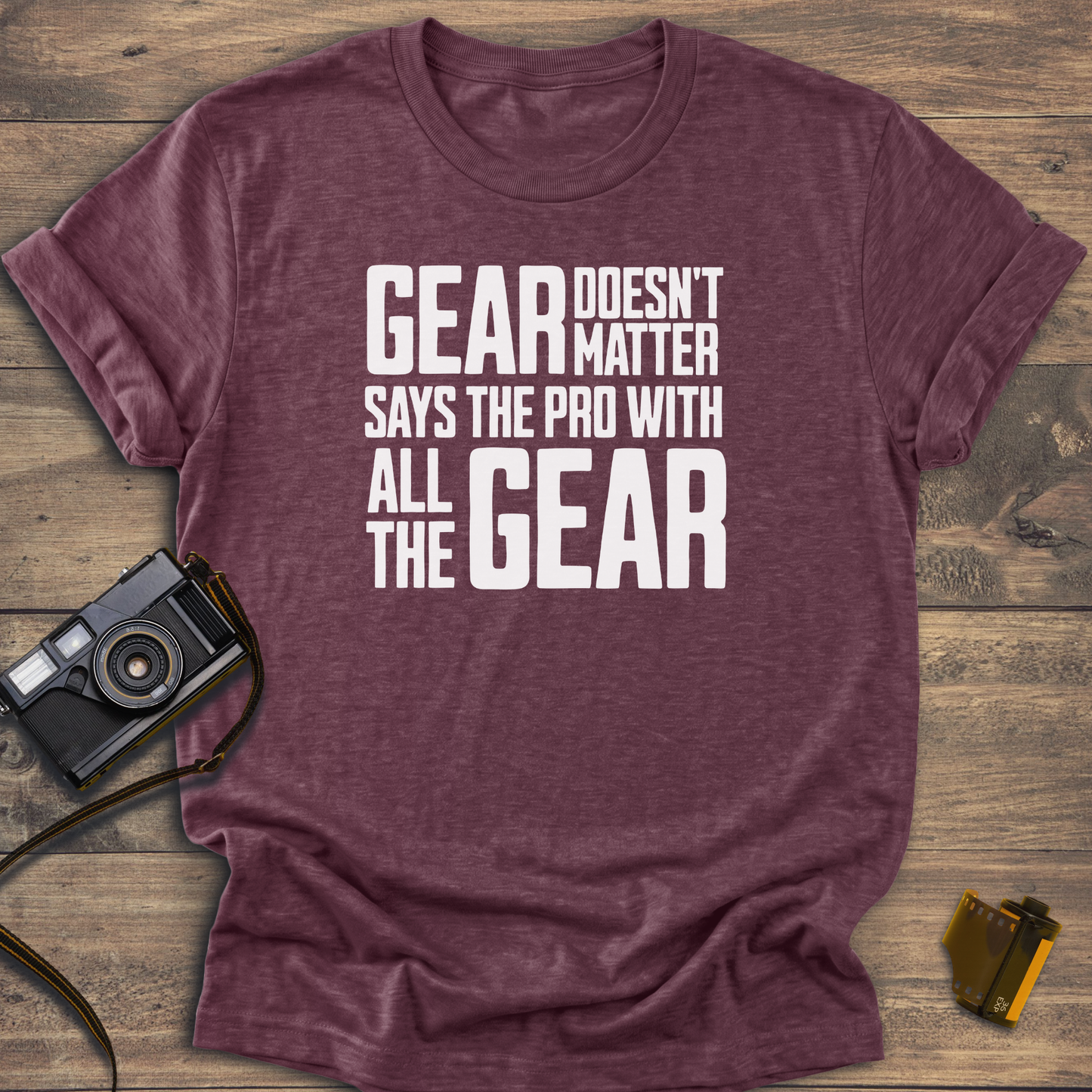 Gear Doesn't Matter T-Shirt