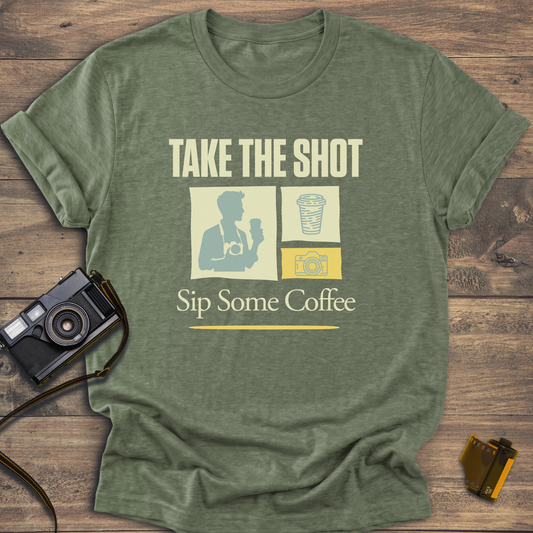 Take The Shot Sip Some Coffee T-Shirt
