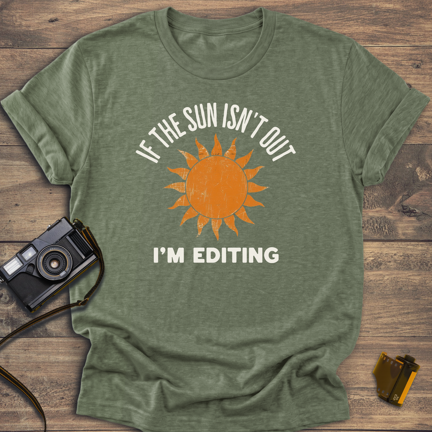 If The Sun Isn't Out T-Shirt