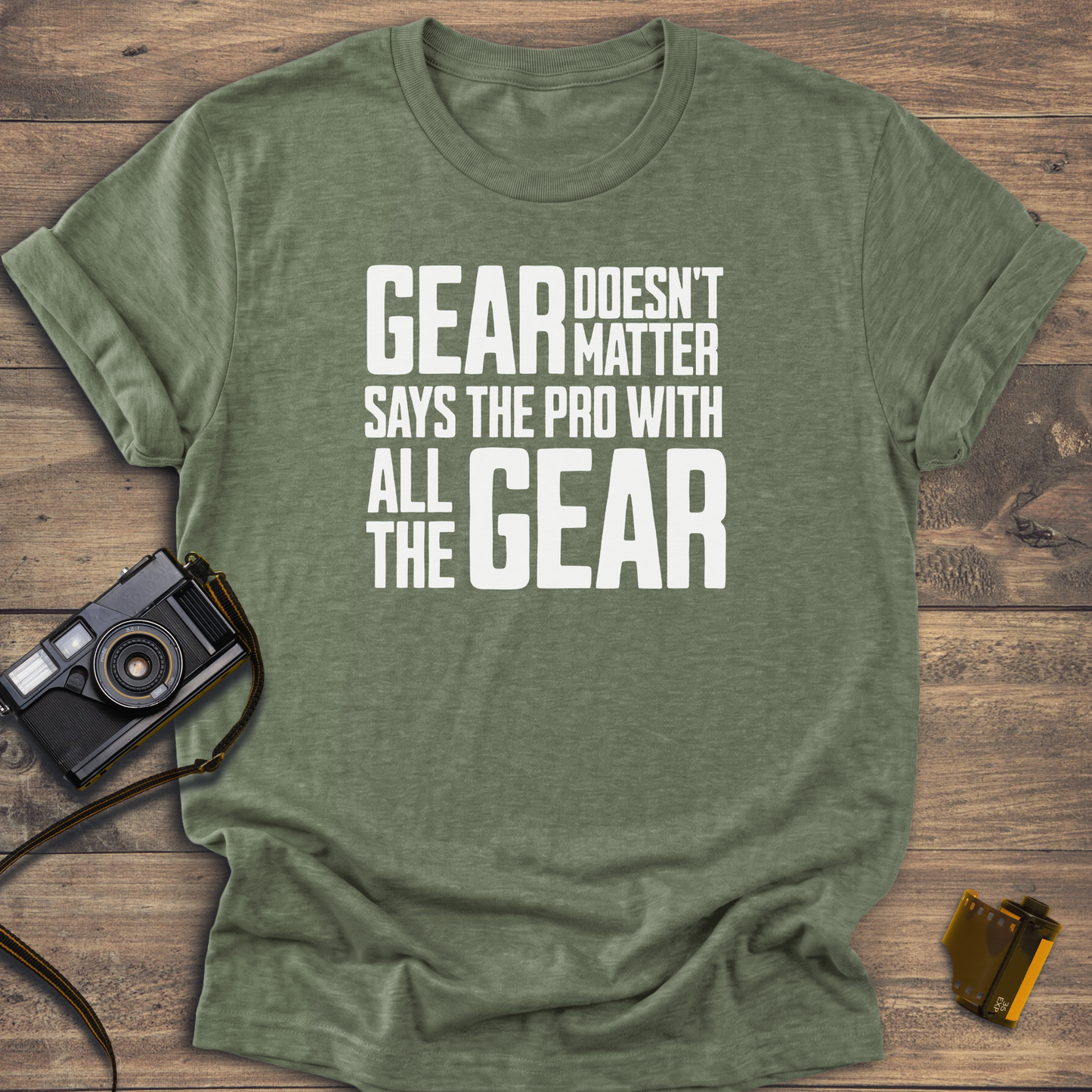Gear Doesn't Matter T-Shirt