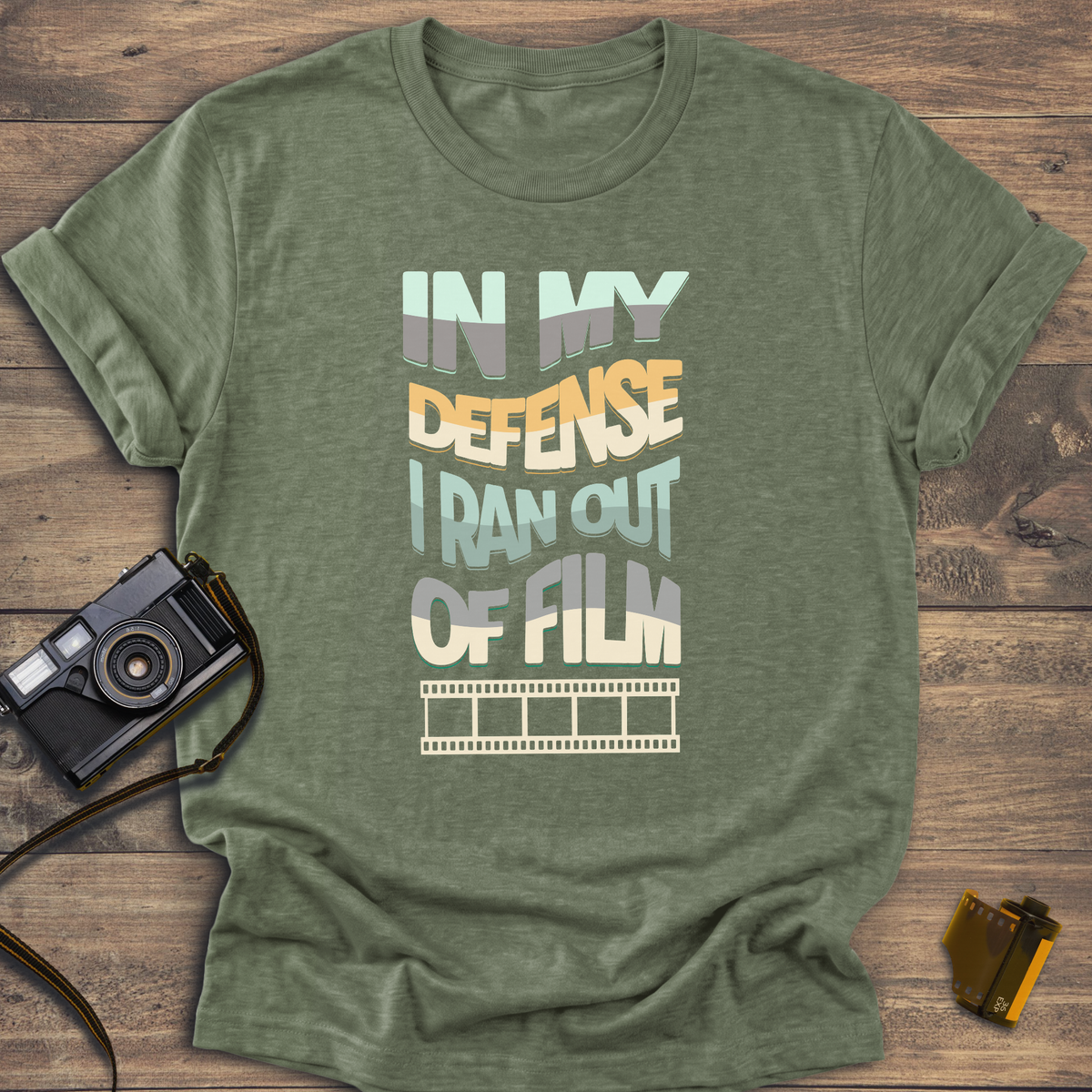 In My Defense I Ran Out of Film T-Shirt