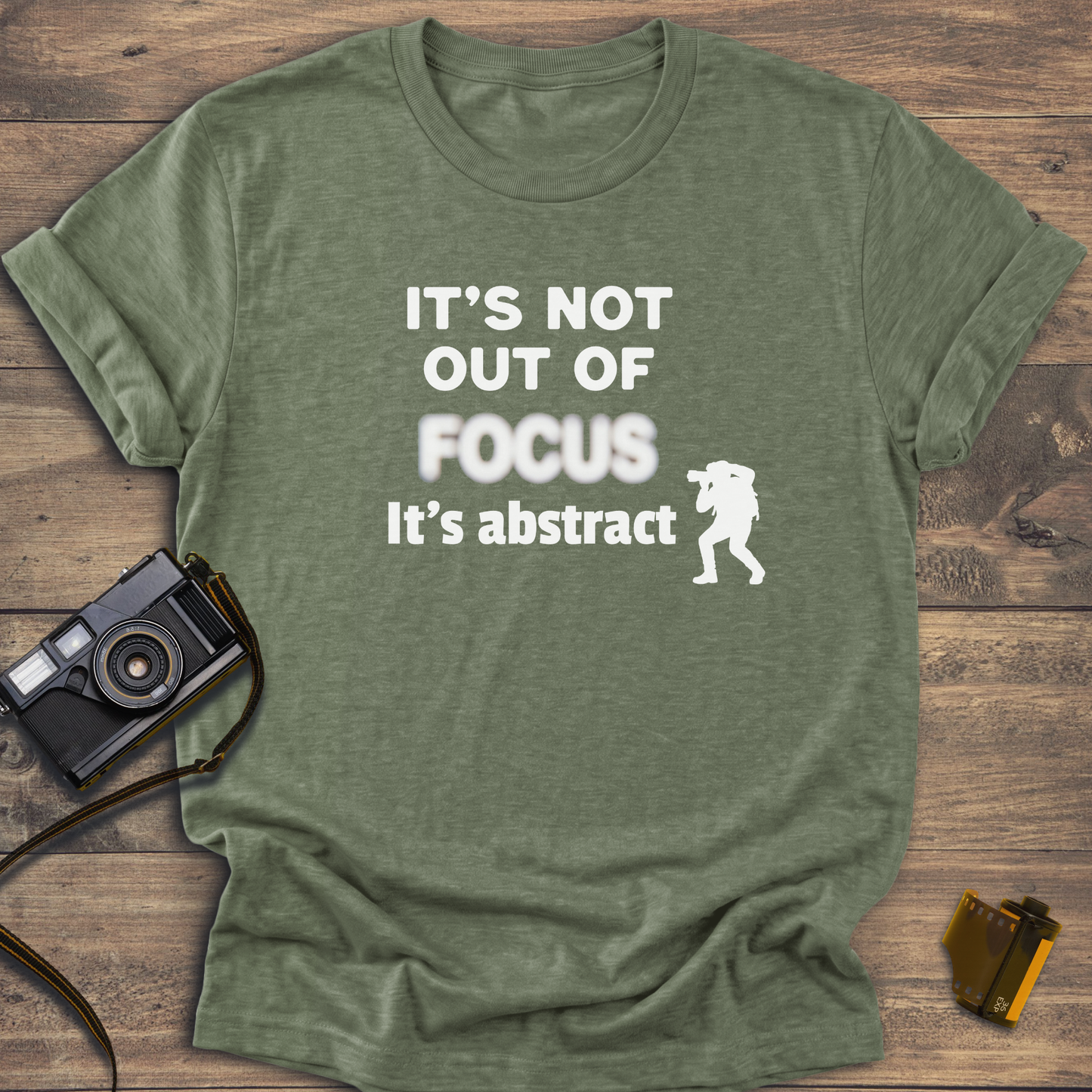 It's Not Out of Focus It's Abstract T-Shirt