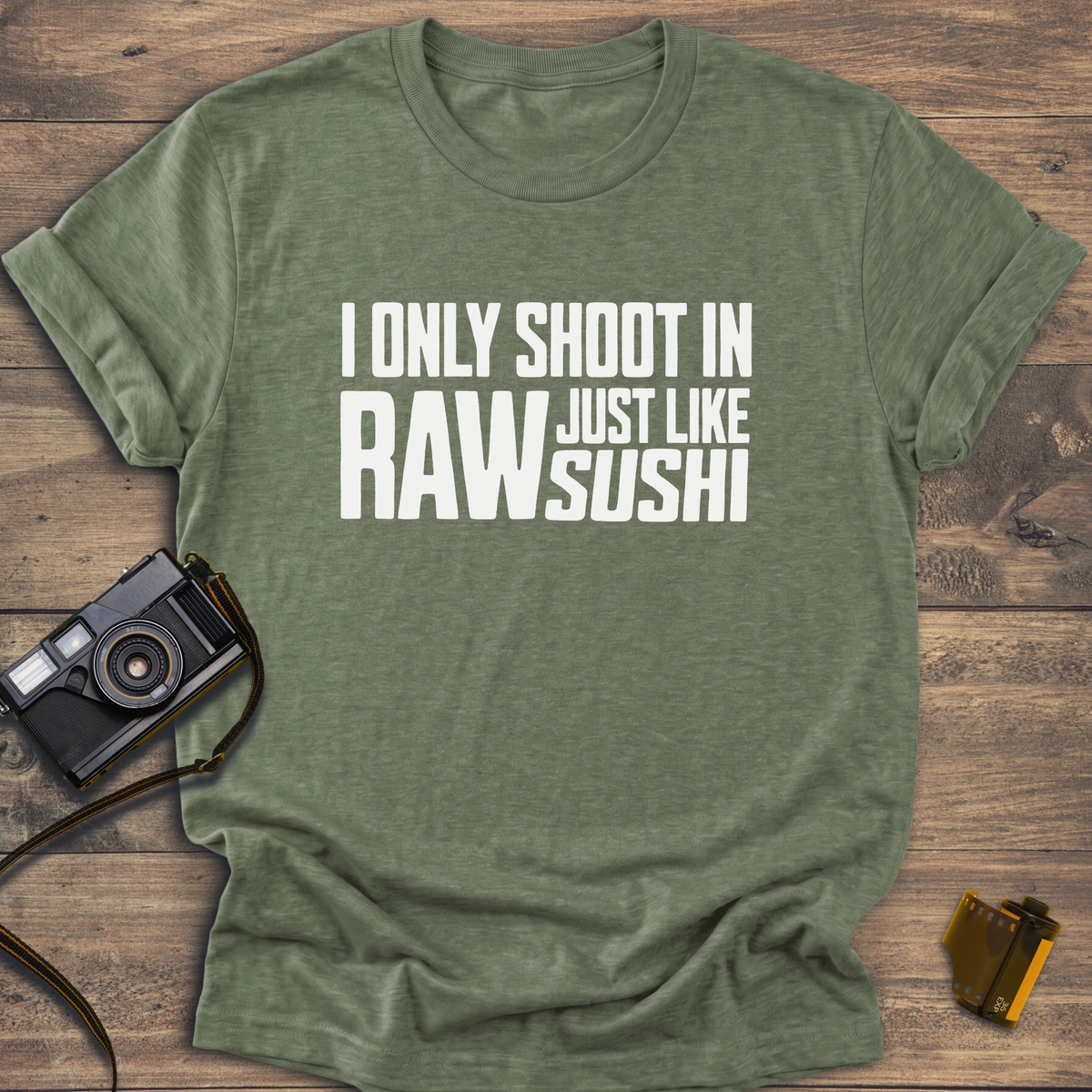 I Only Shoot In Raw T-Shirt