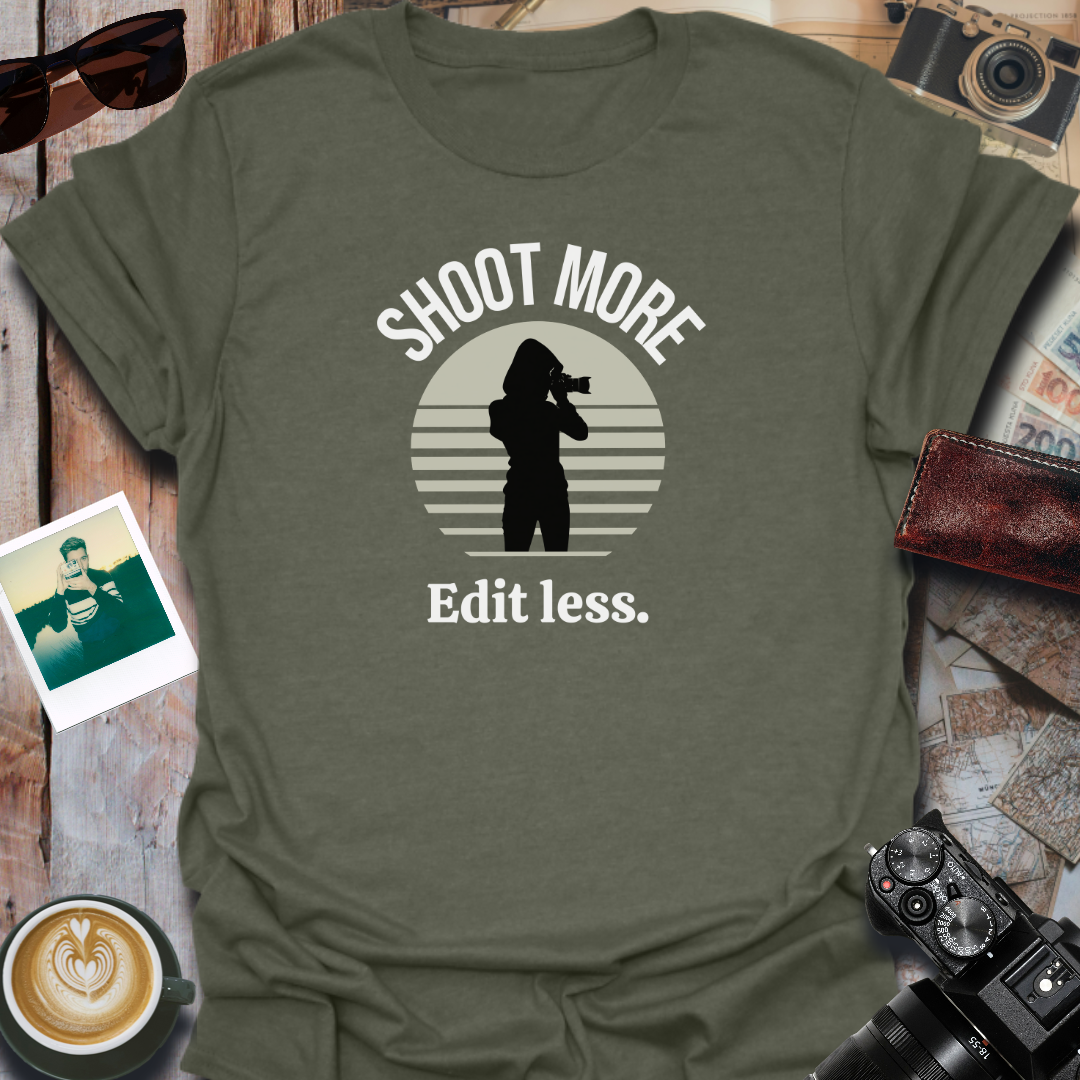 Shoot More Edit Less T-Shirt