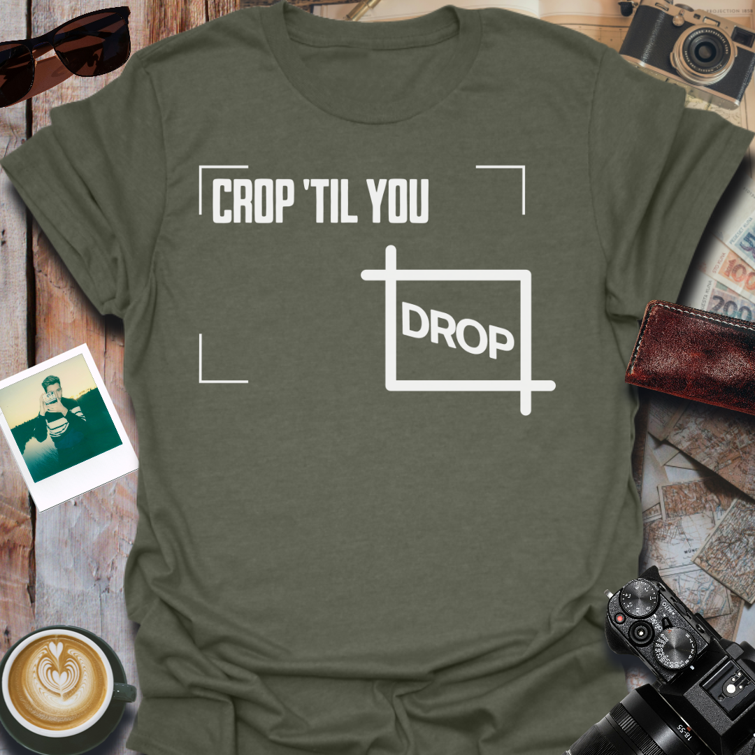 Crop 'Til You Drop T-Shirt