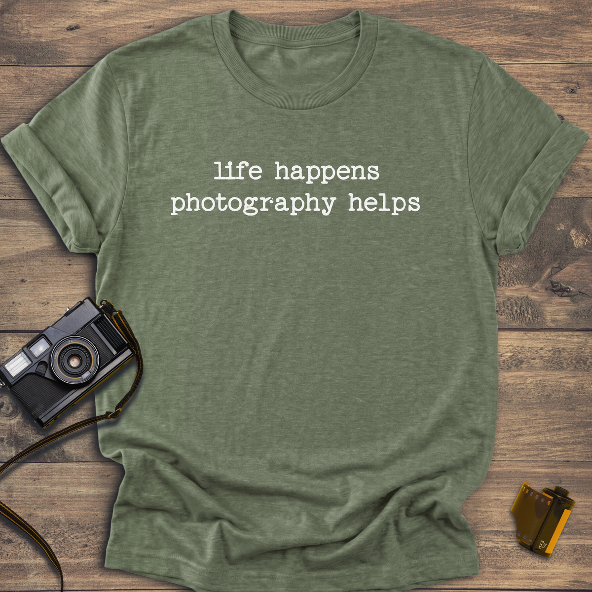 Life Happens Photography Helps T-Shirt