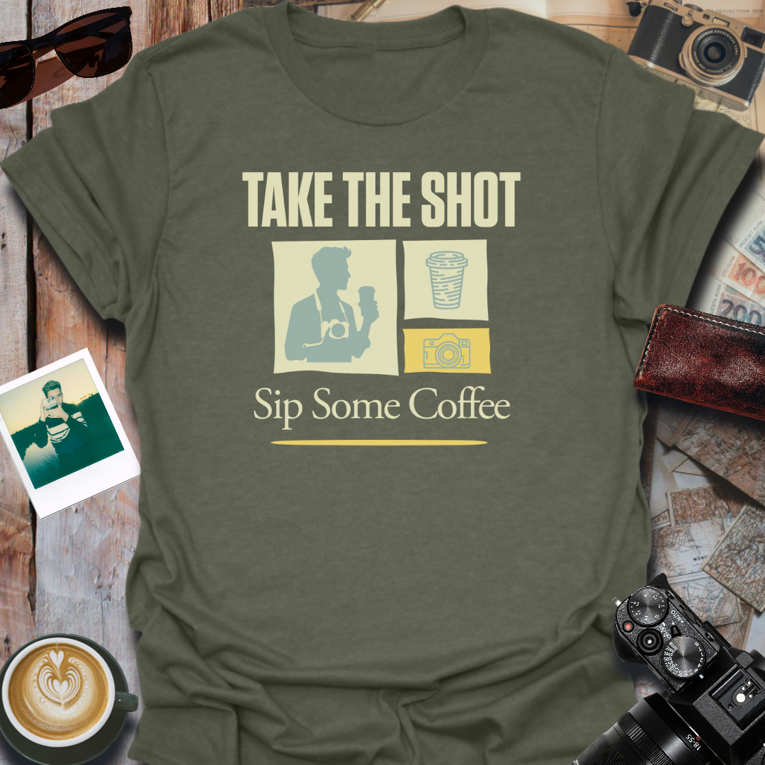 Take The Shot Sip Some Coffee T-Shirt