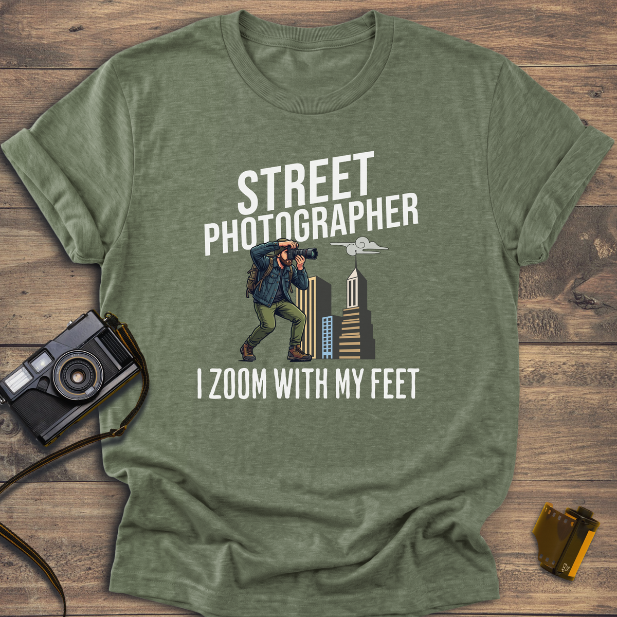 Street Photographer I Zoom With My Feet T-Shirt