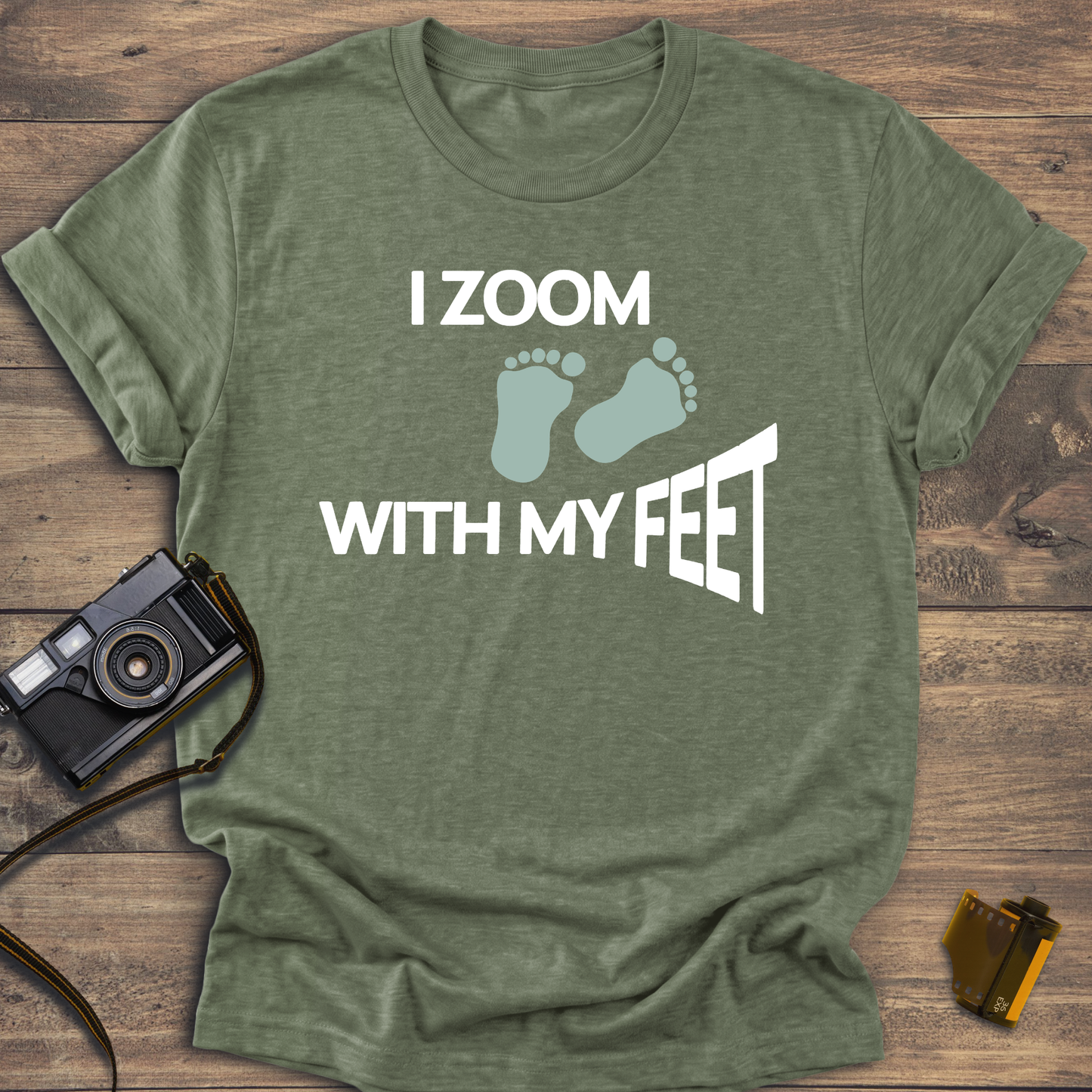 I Zoom With My Feet T-Shirt